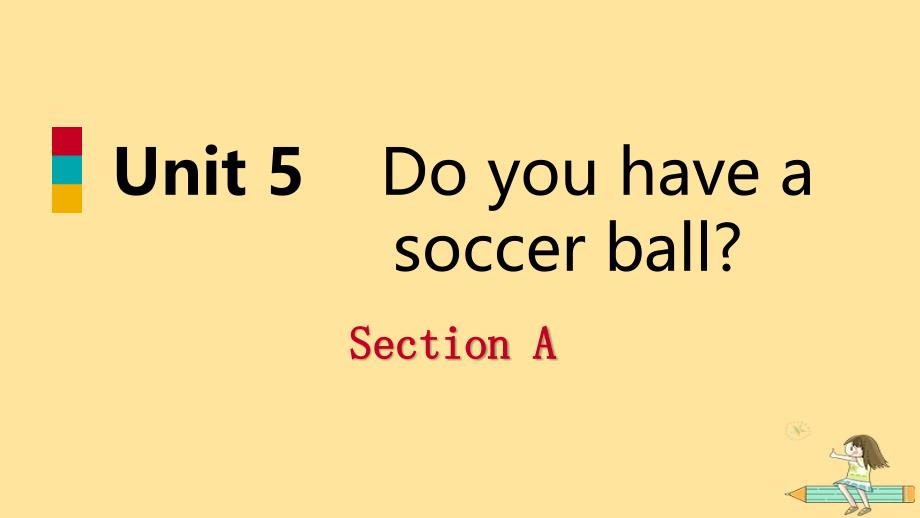 七年级英语上册Unit5DoyouhaveasoccerballSectionA课件新版人教新目标版_第1页