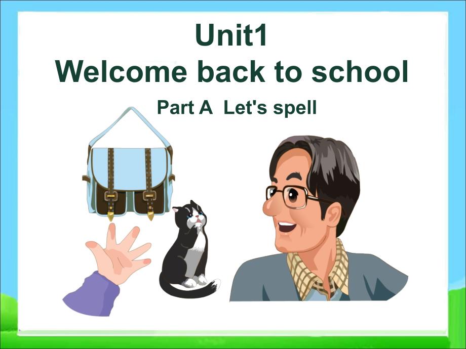 三年级下册英语课件－Unit1 Welcome back to school PartA ｜ 人教PEP (共15张PPT)教学文档_第1页