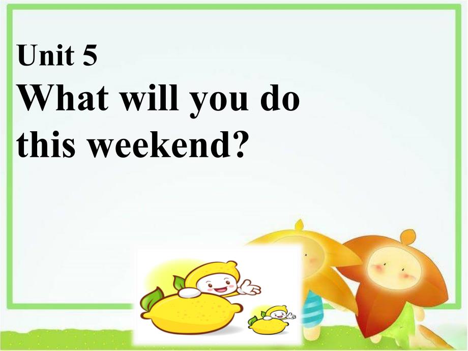 四年级下册英语课件-Unit 5 What will you do this weekend Lesson 27-1_人教精通_第1页