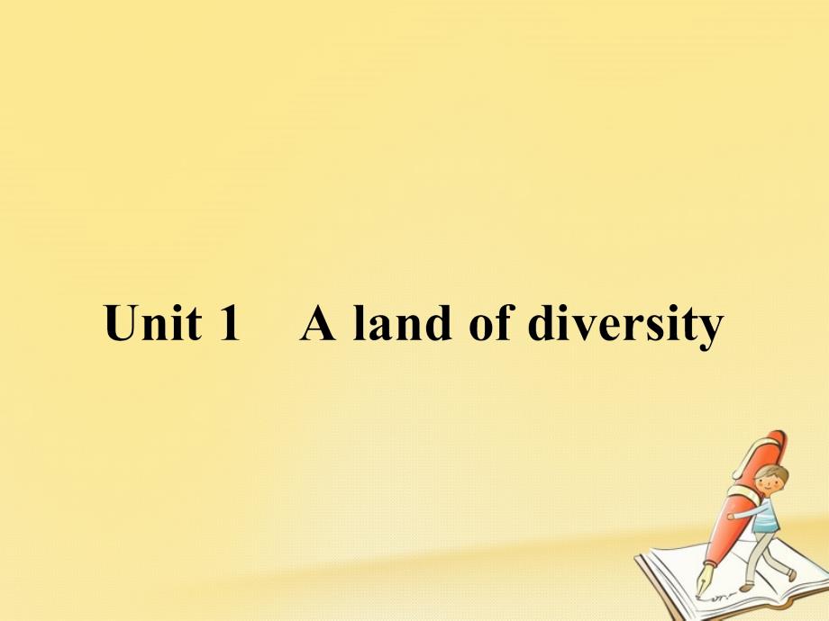 2017-2018学年高中英语 Unit 1 A land of diversity Section Ⅰ Warming Up,Pre-reading,Reading &amp;amp; Comprehending课件 新人教版选修8_第1页