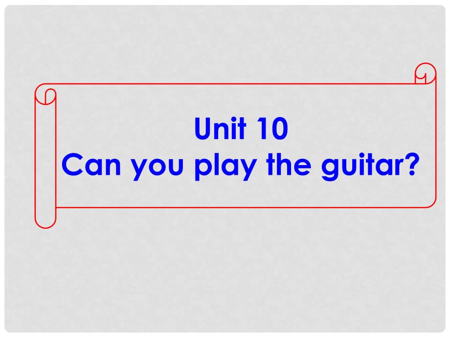 七年级英语上册 Unit 10 Can you play the guitar？sectionA 课件人教版新目标Section A_第2页