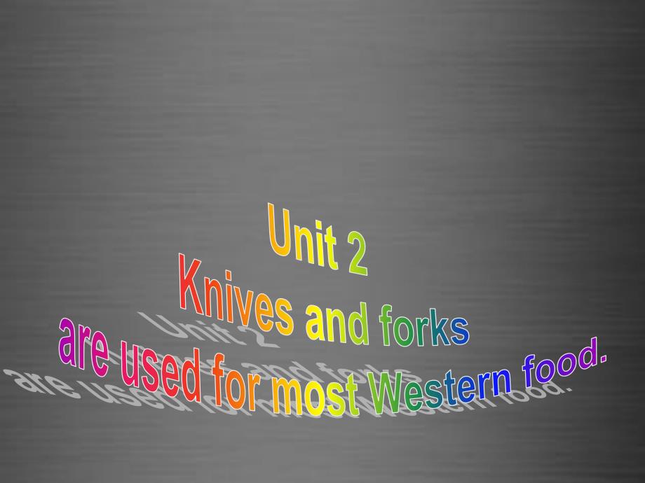 九年级英语下册《Module 6 Unit 2 Knives and forks are used for most Western food》 (1)课件_第3页