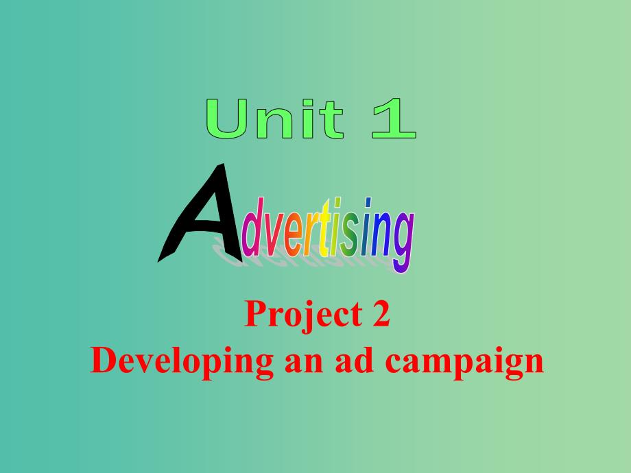 高中英语 Unit1 Advertising Project课件2 牛津译林版必修4.ppt_第4页