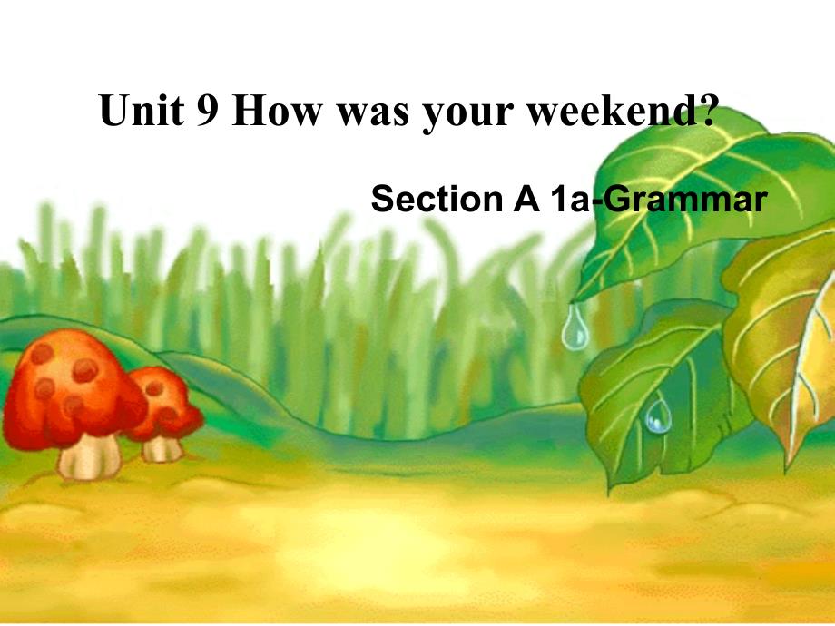 人教版新目标英语七年级下册Unit 9 How was your weekend Section A 1aGrammar课件_第2页