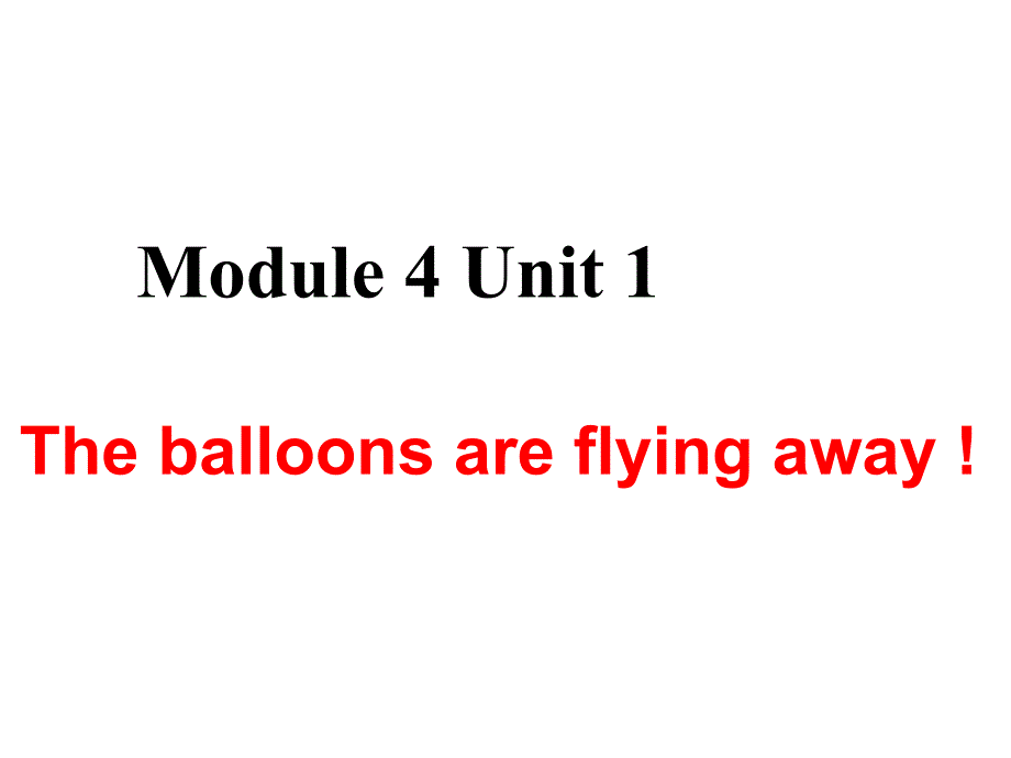 六年级英语下册课件Module4Unit1Theballoonsareflyingaway322外研版三起_第1页