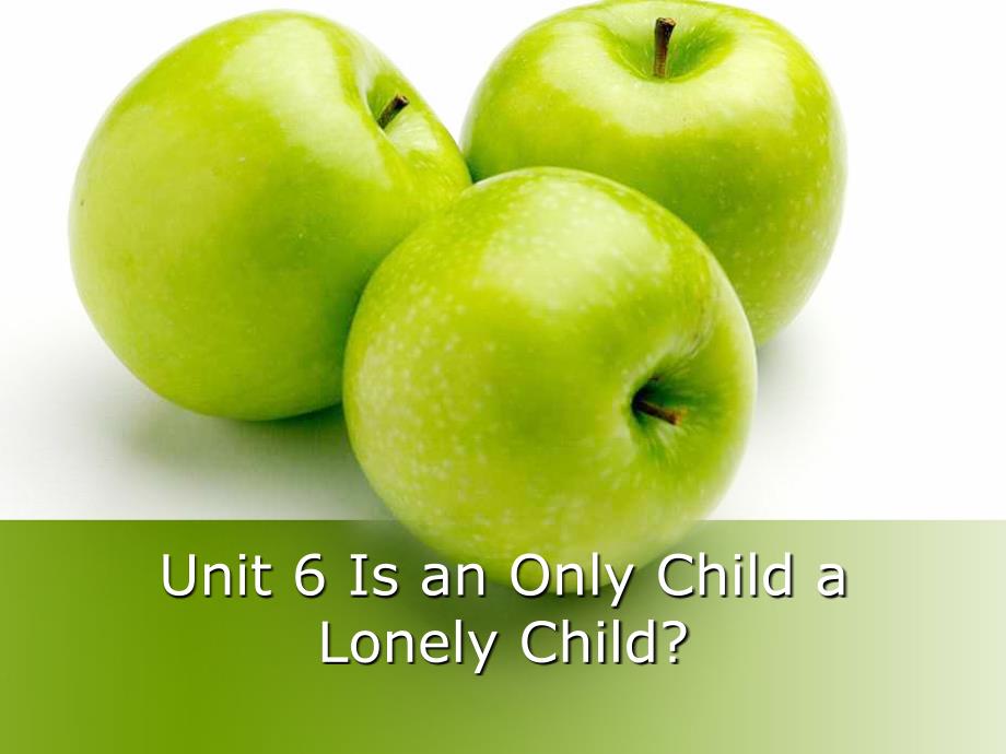 Unit-6-Is-an-Only-Child-a-Lonely-Child_第1页