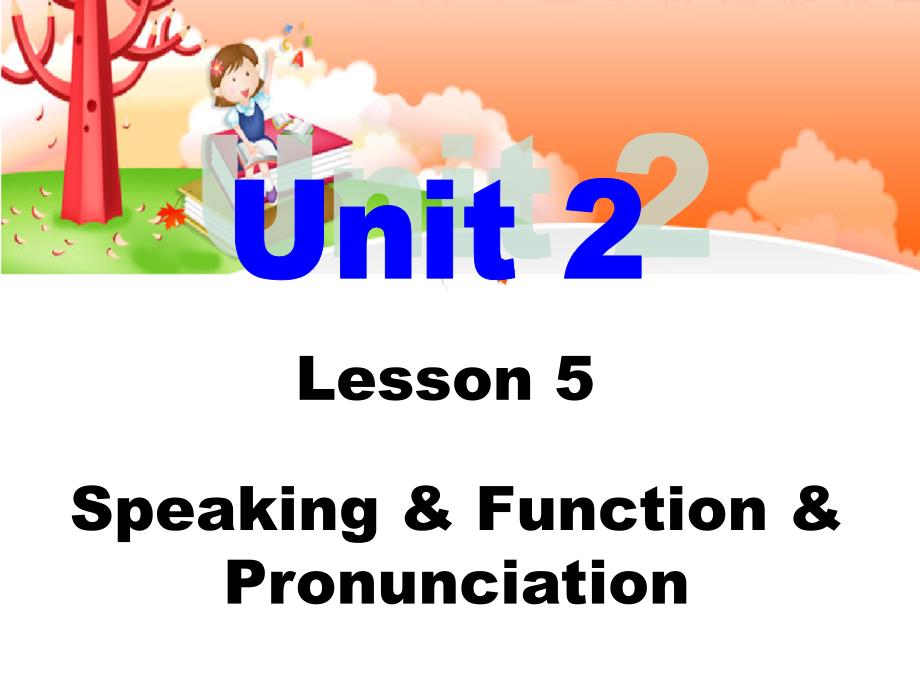 Unit2Lesson5peaking,Function,Pronunciation_第1页