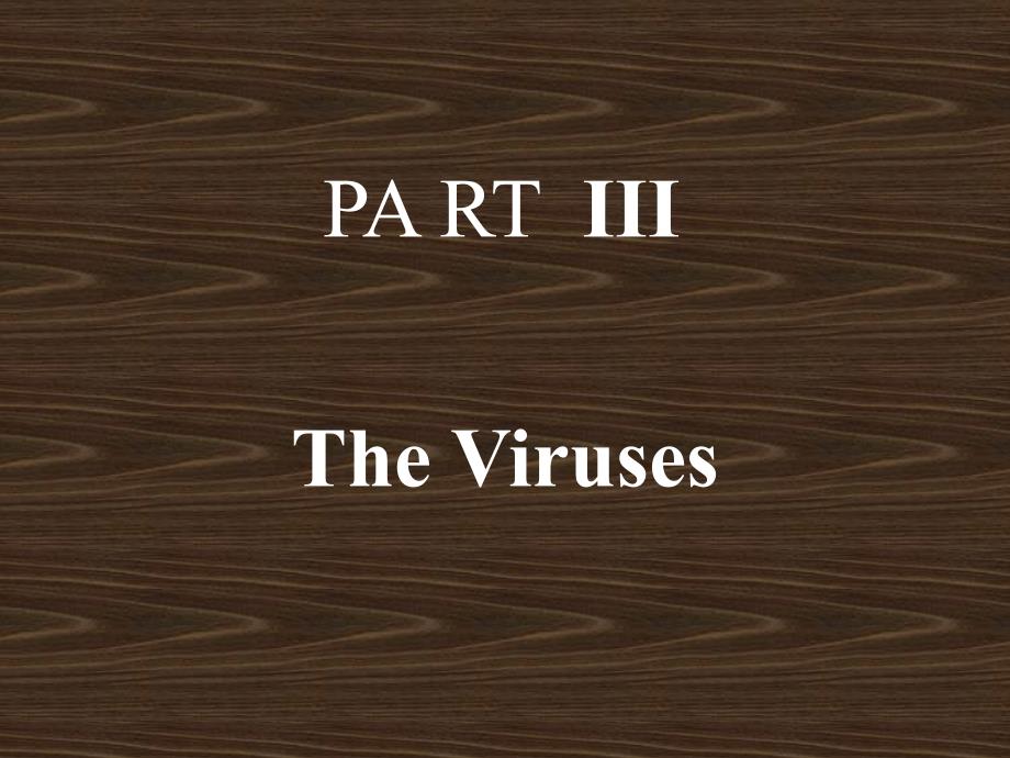 微生物学英文教学课件：chapter8 The Viruses Introduction and General Characteristics_第1页