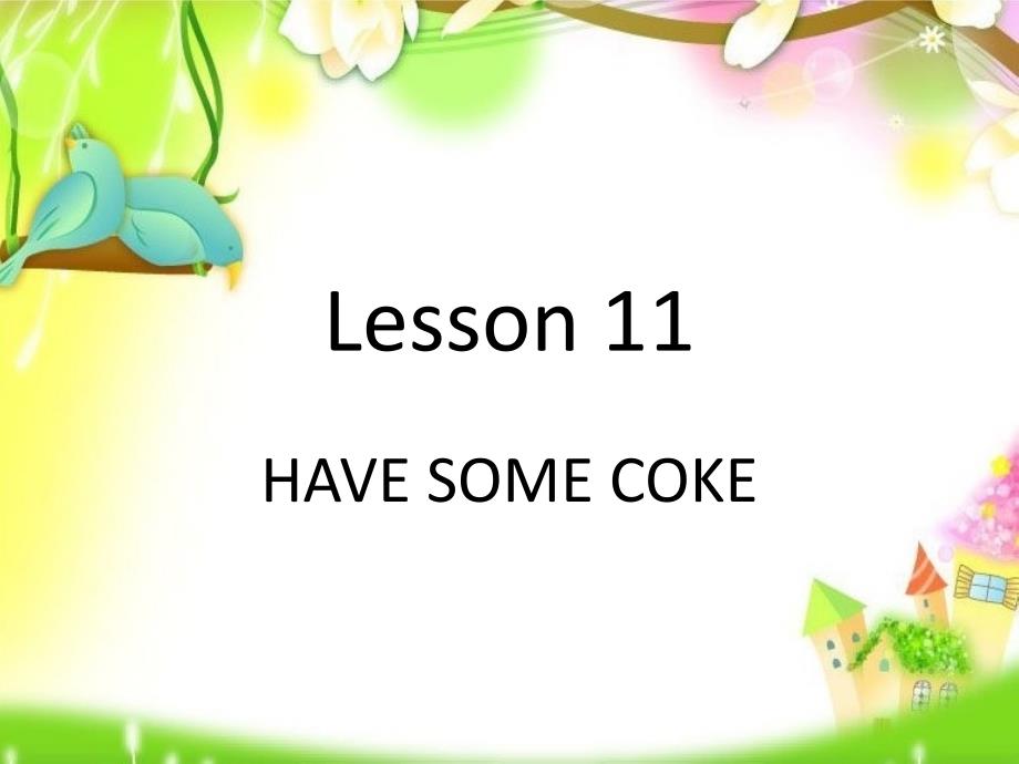 Lesson11HAVESOMECOKE课件1_第1页