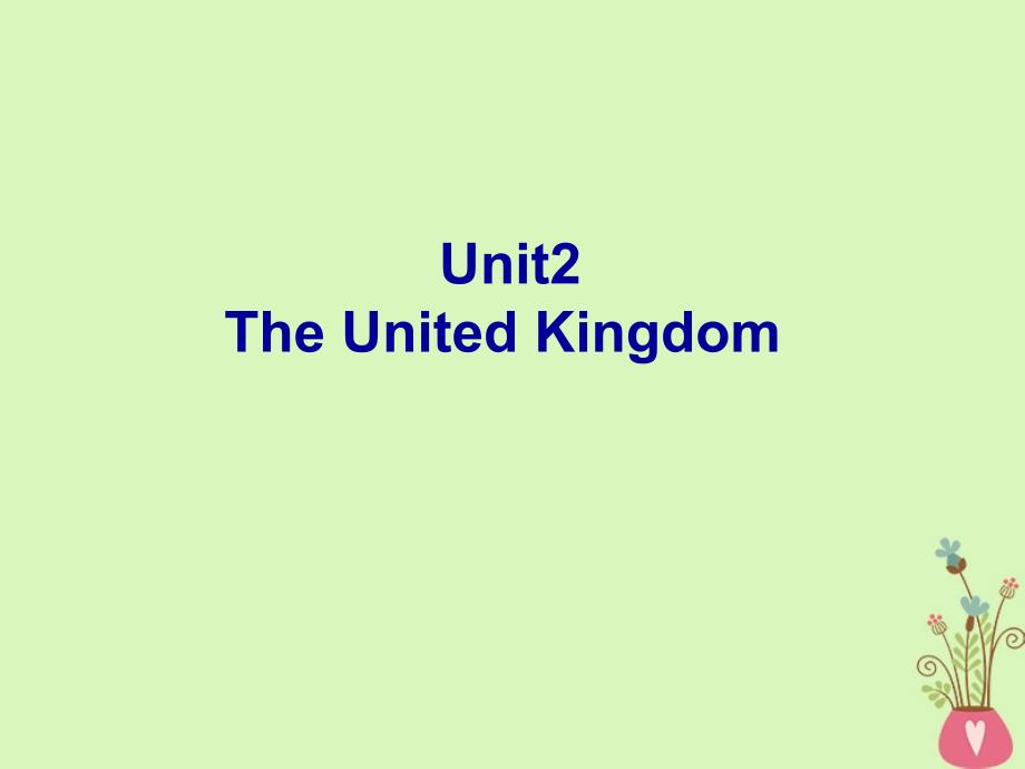 广东省中山市高中英语 Unit 2 The United Kingdom（第2课时）课件 新人教版必修5_第1页