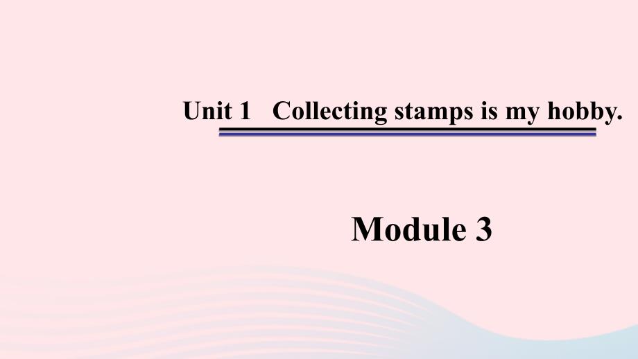 最新六年级英语上册Module3Unit1Collectingstampsismyhob课件_第1页