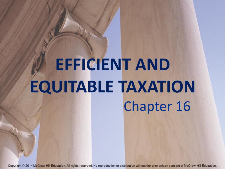 财政学英文版课件：Chap016 EFFICIENT AND EQUITABLE TAXATION_第1页