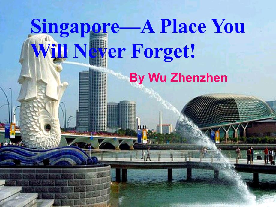 初二下 Unit 9 Singapore-A Place You Will Never Forget! (Reading) 公开课_第1页