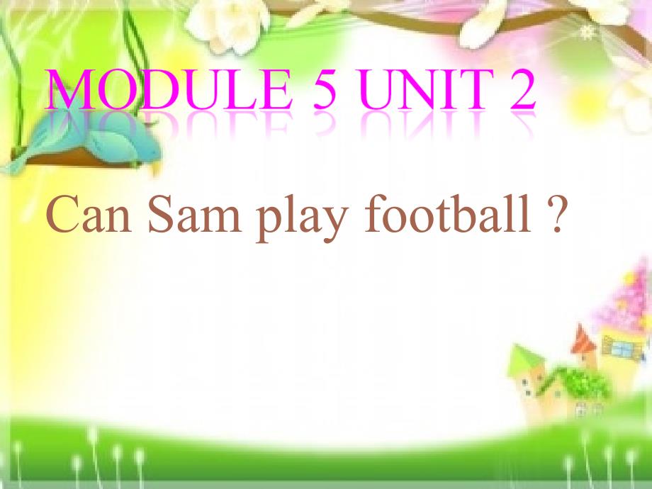 昆阳镇二小杜晓玲四上Module5Unit2CanSamplayfootball课件_第1页