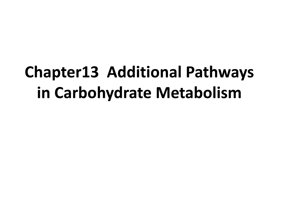 生物化学：Chapter13Additional Pathways in Carbohydrate Metabolism_第1页