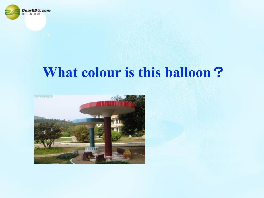 2014三年级英语下册Unit3Whatcolouristhisballoon？课件（1）新版（湘少版）_第1页