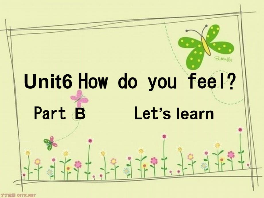 最新六年级英语上册Unit6HowdoyoufeelPartBlets课件人教PEP人教PEP小学六年级上册英语课件_第1页