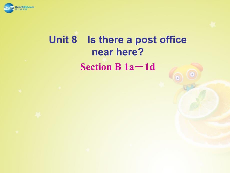 4 Unit 8 Is there a post office near here Section B 1a－1d课件_第2页