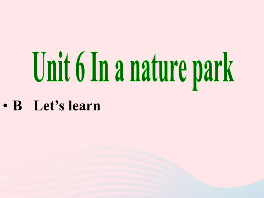 五年级英语上册Unit6Inanaturepark第四课时课件人教PEP0514424_第1页