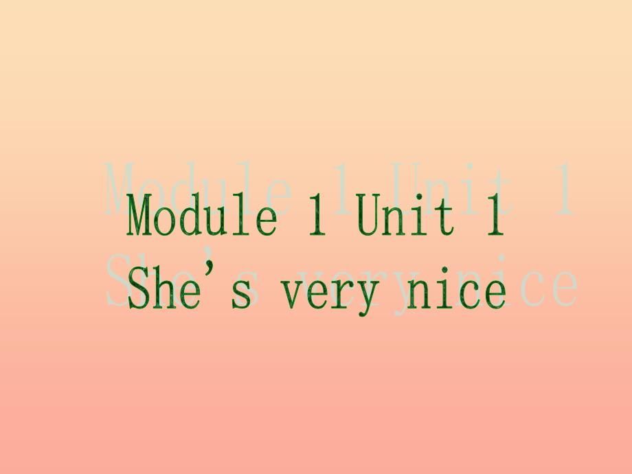 三年级英语下册Module1Unit1Shesverynice课件1外研版_第1页