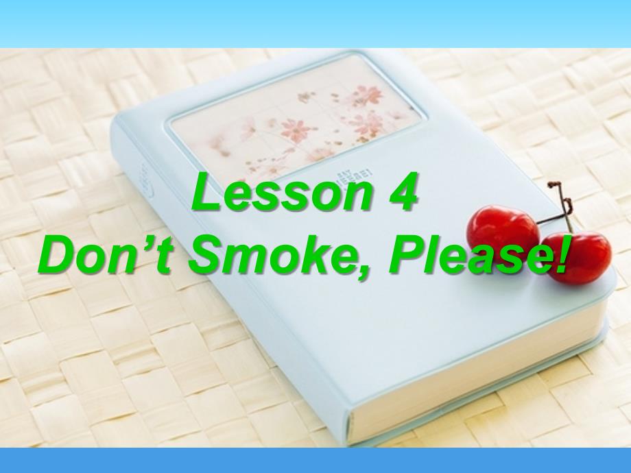 九年级英语上册Unit1StayHealthyLesson4DonrsquotSmokePlease课件新版冀教版_第1页