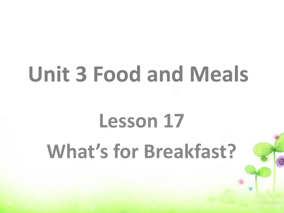 三年级下册英语课件Unit3FoodandMealsLesson17WhatsforBreakfast2冀教版_第1页