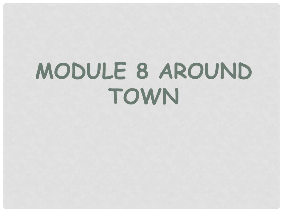 八年级英语上册 Module 8 Around town教材分析课件 外研版_第1页