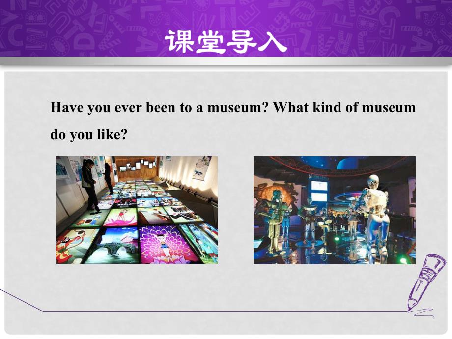 八年级英语下册 Unit 9 Have you ever been to a museum Section A（Grammar Focus4c）课件 （新版）人教新目标版_第4页