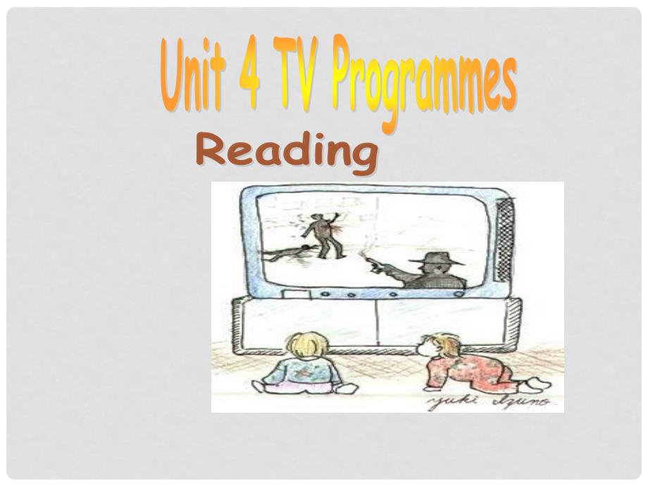 江苏省徐州市铜山区汉王镇九年级英语上册《 Unit 4 TV Programmes》课件 牛津版_第1页