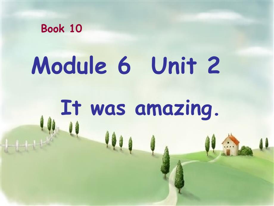 2022五年级英语下册Module6Unit2Itwasamazing课件2新版外研版_第1页