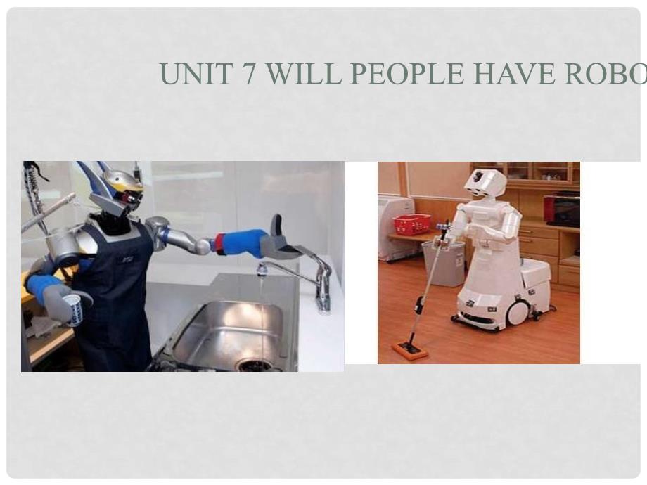 浙江省宁波市慈城中学八年级英语上册 Unit 7 Will people have robots课件 （新版）人教新目标版_第1页