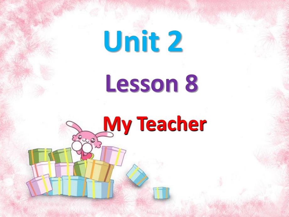 一年级上册英语课件Lesson 8 My Teacher 冀教版一起_第1页