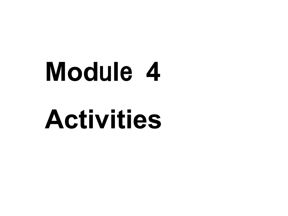 Module4ActivitiesUnit8Whatareyoudoing课件1优质公开课教科三起4下_第1页