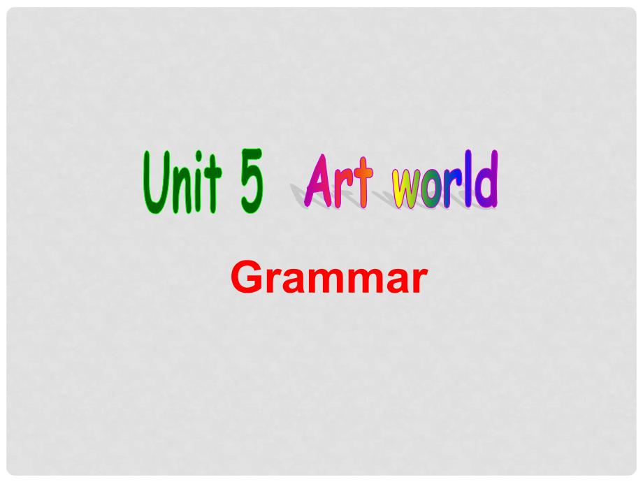 九年级英语上册 Unit 5 Art world Grammar课件 （新版）牛津版_第1页