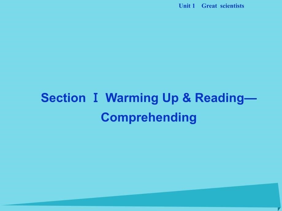 高中英语 Unit 1 Great scientists Section Ⅰ Warming Up &amp; Reading-Comprehending 新人教版必修5_第5页