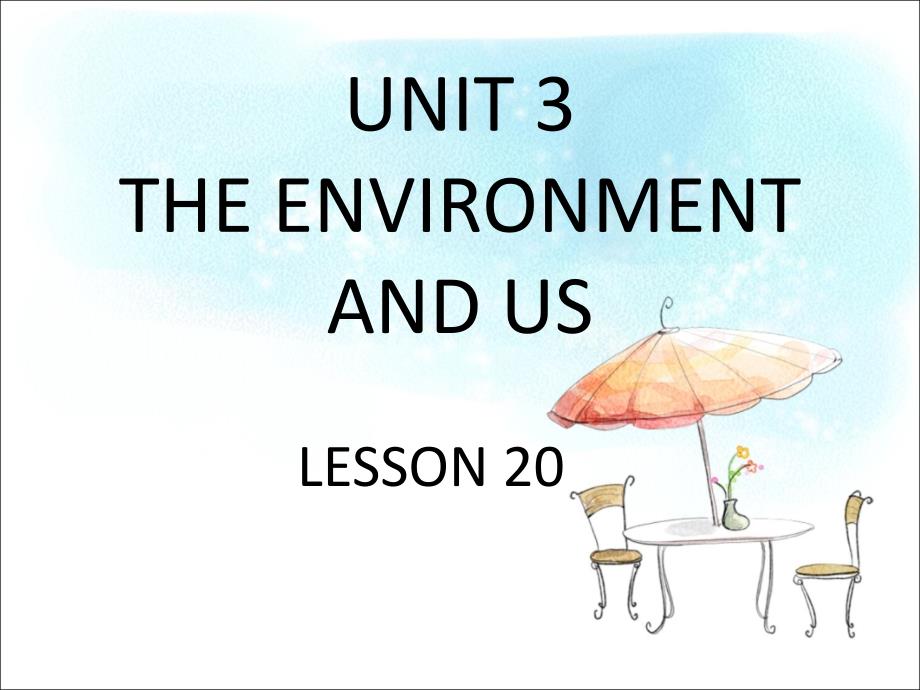 五年级下册英语课件UNIT3THEENVIRONMENTANDUSLESSON20课件2清华版_第1页