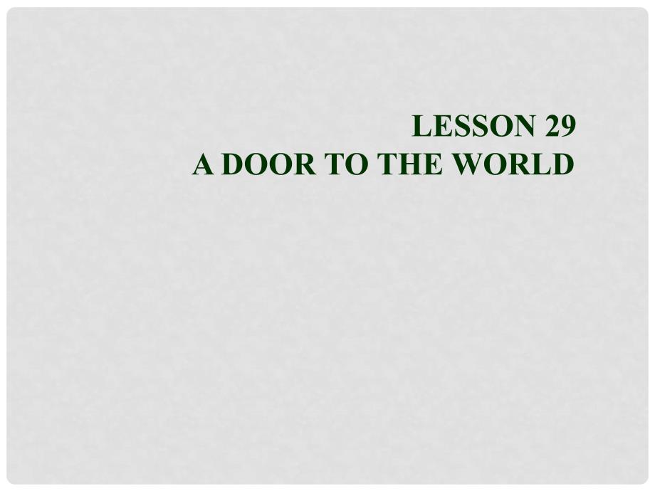 七年级英语下册 Lesson 29 A Door to the World教学课件 （新版）冀教版_第1页