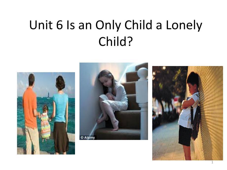 unit6Isanonlychildalonelychild_第1页