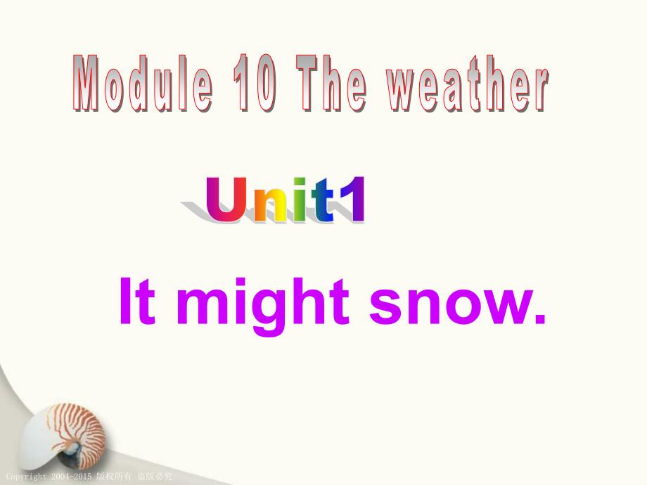 外研版八年级上册M10U1Itmightsnow课件_第1页