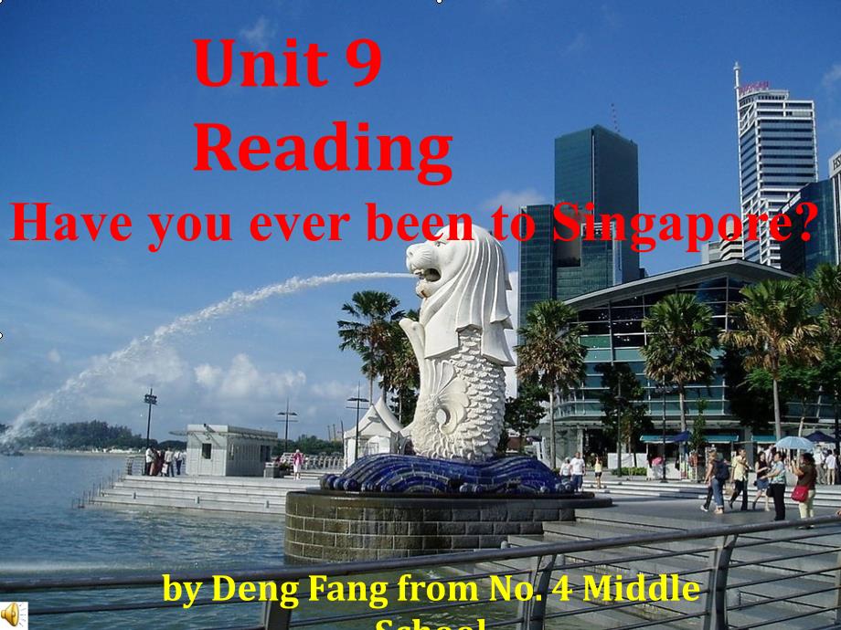 八下Unit9readingHaveyoueverbeentoSingapore_第1页