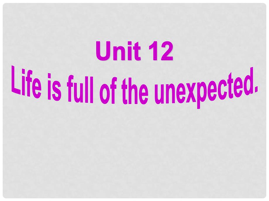 湖南省长沙市望城县乔口镇乔口中学九年级英语全册 Unit 12 Life is full of the unexpected Section A 3课件 （新版）人教新目标版_第2页