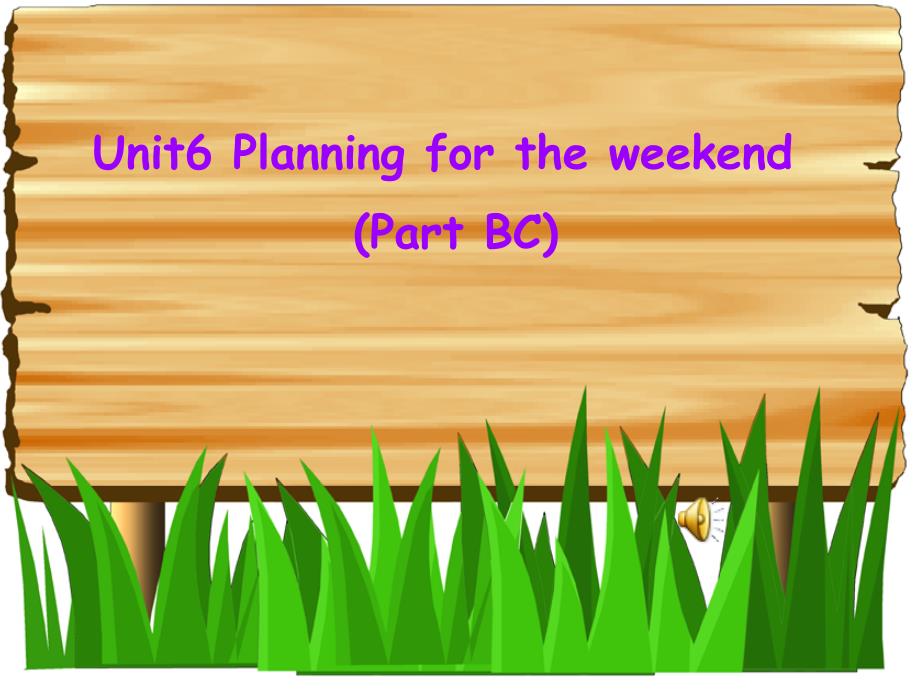 牛津小学英语6BUnit6Planningfortheweekend(BC)课件精品教育_第1页