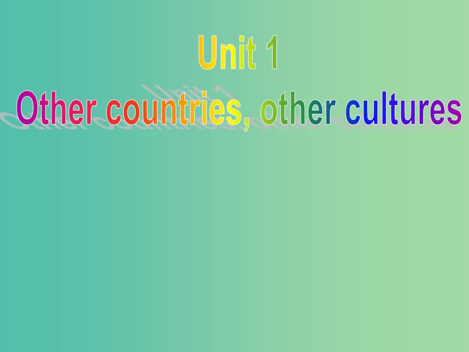 高中英语 Unit1 Other countries and other cultures-reading课件 牛津译林版选修9.ppt_第1页