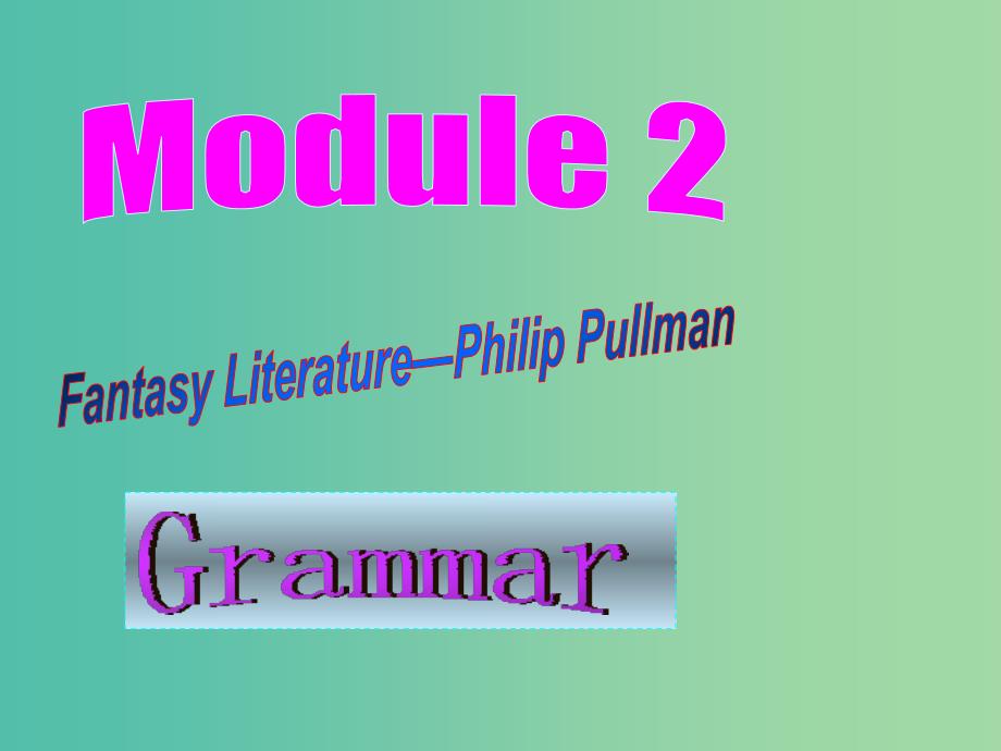 高中英语 Module2 Grammar课件 外研版选修6.ppt_第1页