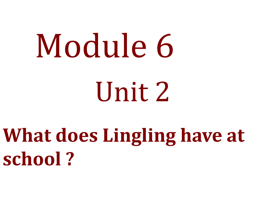 三年级英语下册课件Module6Unit2WhatdoesLinglinghaveatschool396外研版三起_第1页