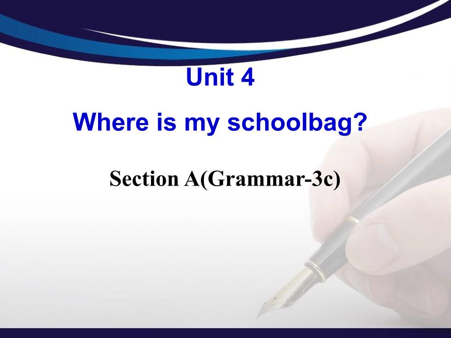 初中英语人教版七年级上册第四单元WhereismyschoolbagSectionASectionAGrammar3c共22张PPT_第1页