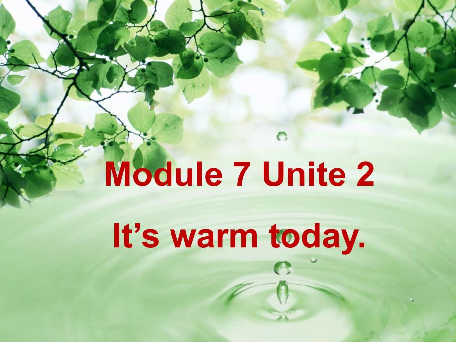 Module7Unit2Itswarmtoday课件英语课件_第1页