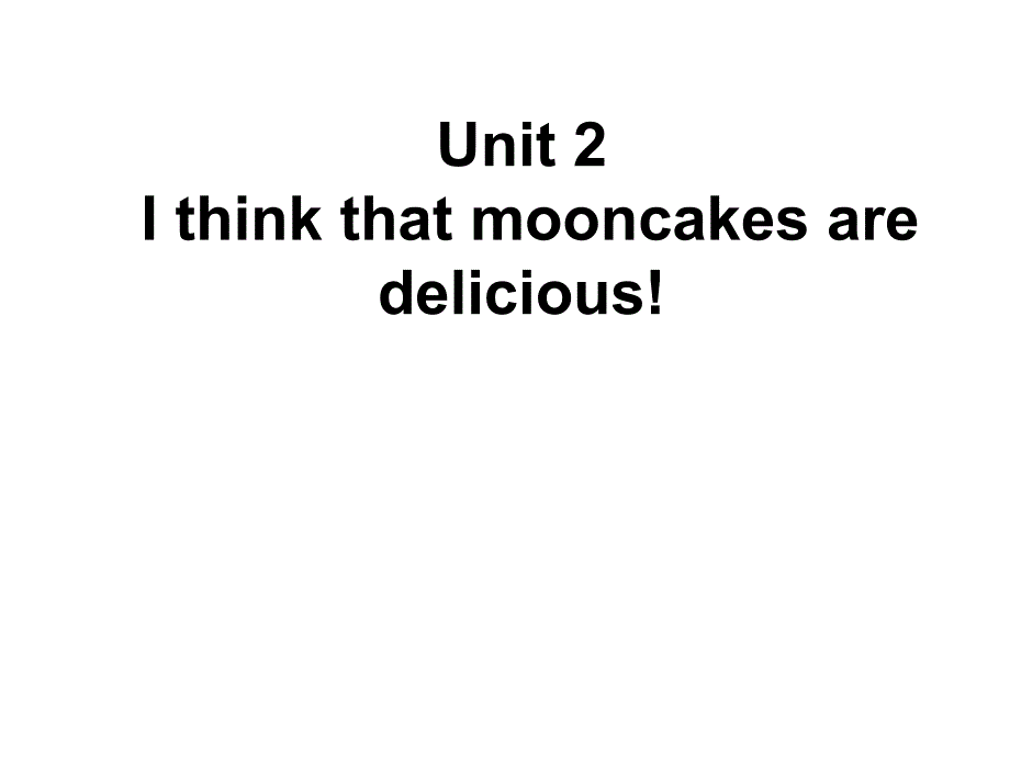 Unit2ithinkthatmooncakesaredeliciousperiod1_第2页