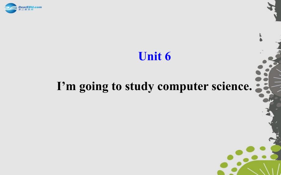 八年级英语上册 Unit 6 I’m going to study computer science课件_第2页