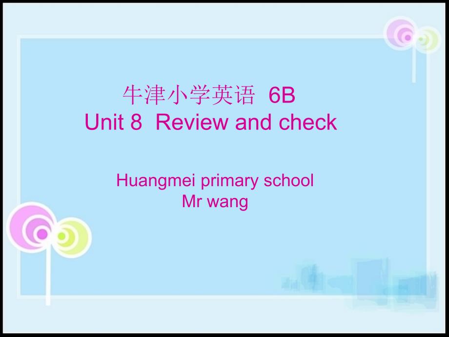 牛津小学英语6BUnit8Reviewandcheck_第1页